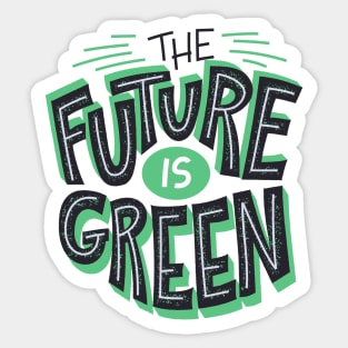 The Future is Green Sticker